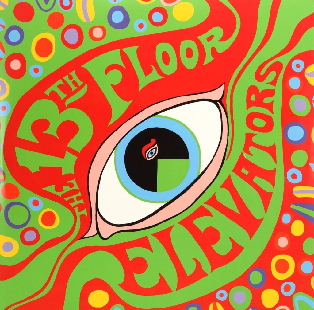 The Psychedelic Sounds Of The 13th Floor Elevators (United Artists, 1966).