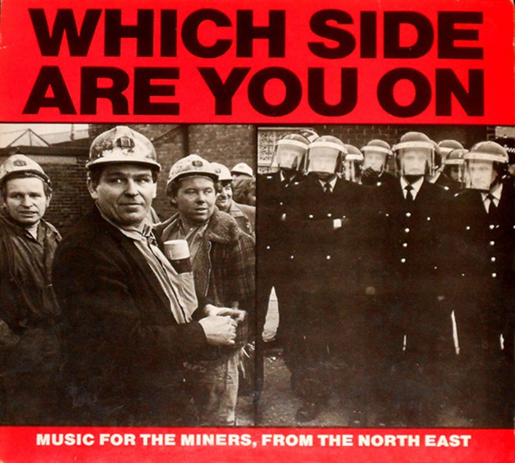 Which Side Are You On? - Music For The Miners (Which Side Records, 1985) - listen to Emma Burnell and Tim Worthington talking about it in Looks Unfamiliar.