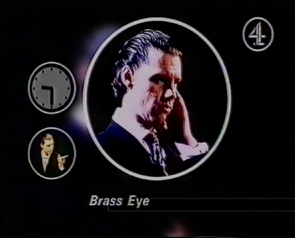 Brass Eye (Channel 4, 1996).
