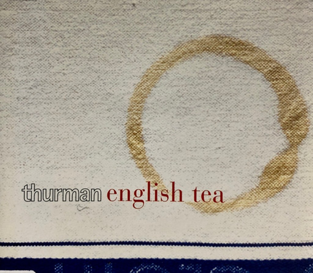 English Tea by Thurman (Righteous, 1994) - listen to Martin Ruddock and Tim Worthington talking about it in Looks Unfamiliar.