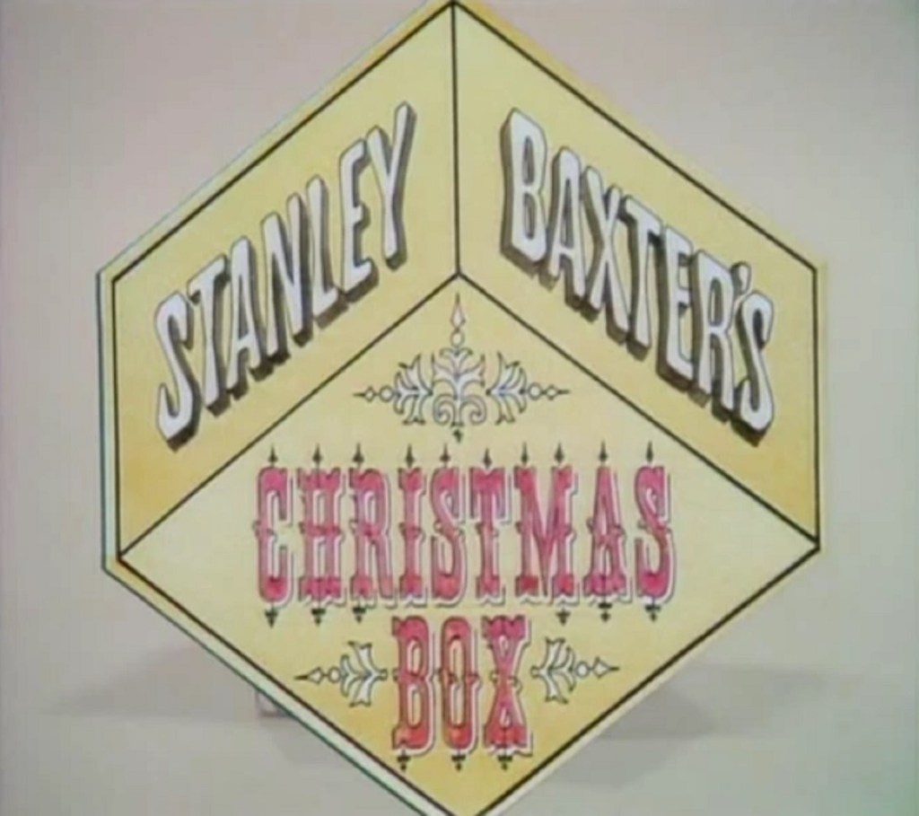 Stanley Baxter's Christmas Box (LWT, 1976).
