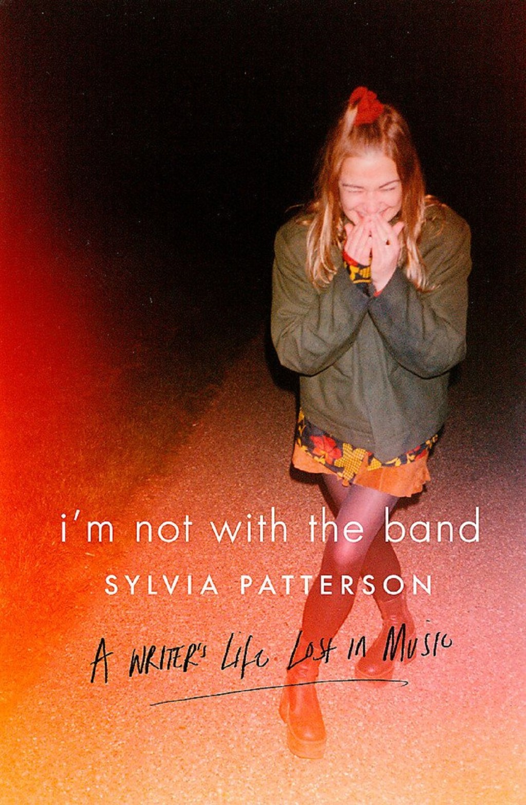 I'm Not With The Band by Sylvia Patterson (Sphere, 2016).
