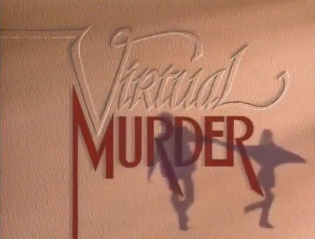 Virtual Murder (BBC1, 1992) - listen to Lisa Parker and Andrew Trowbridge talking to Tim Worthington about it in Looks Unfamiliar.