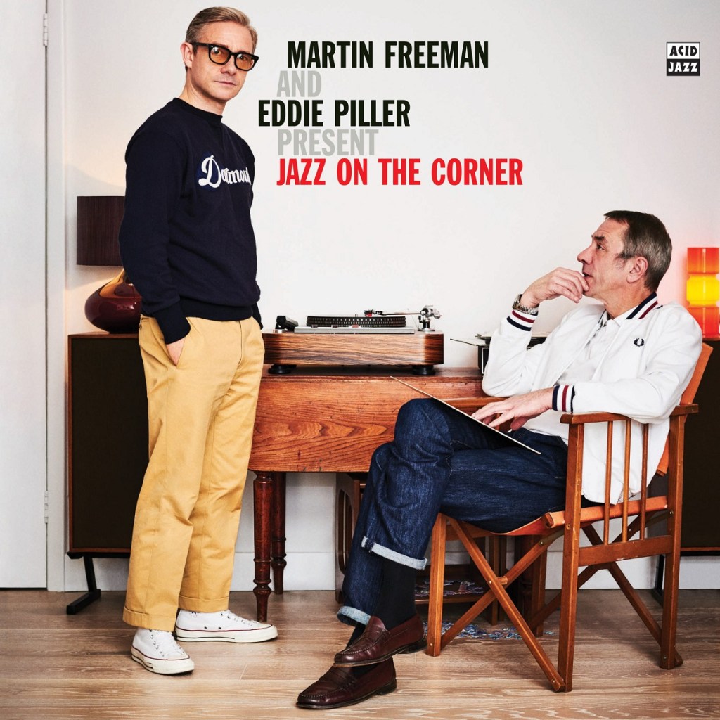 Martin Freeman And Eddie Piller Present Jazz On The Corner (Acid Jazz, 2018).