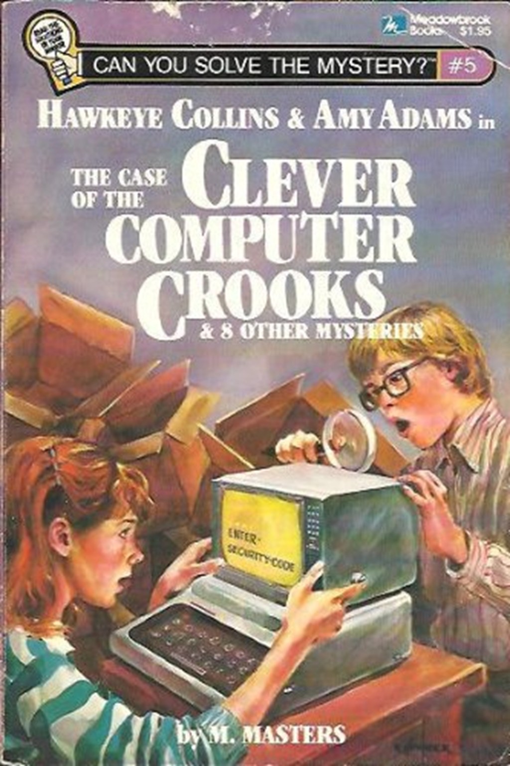 Can You Solve The Mystery #5: Hawkeye Collins And Amy Adams In The Case Of The Clever Computer Crooks And Other Mysteries by M. Masters (Meadowbrook, 1983) - listen to Mark Thompson and Tim Worthington talking about it in Looks Unfamiliar.