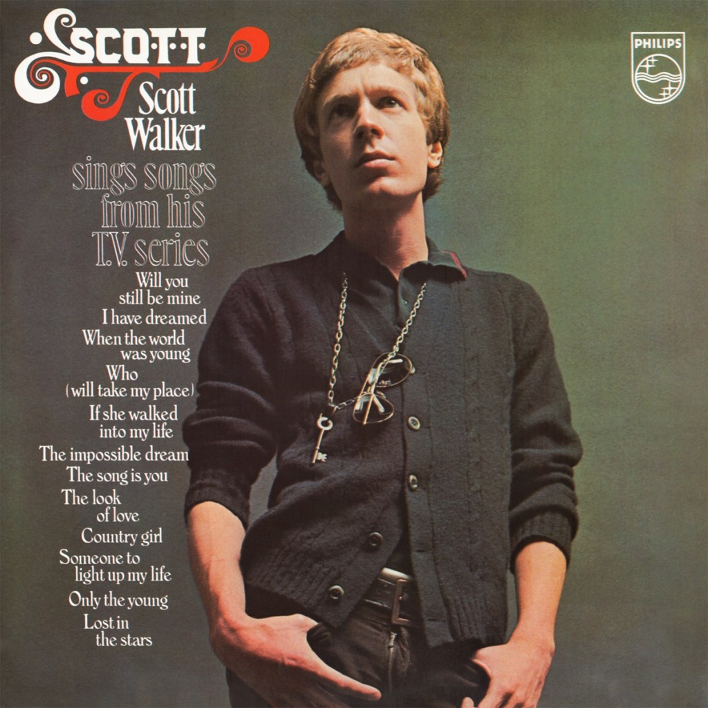 Scott Walker Sings Songs From His TV Series by Scott Walker (Philips, 1969).