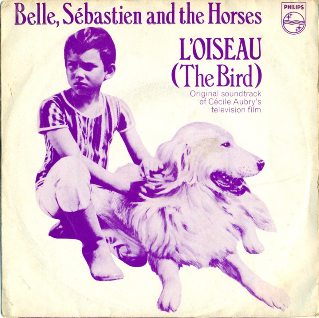 Belle, Sebastian And The Horses (L'Ouiseau) by Eric De Marsan (Philips, 1968).