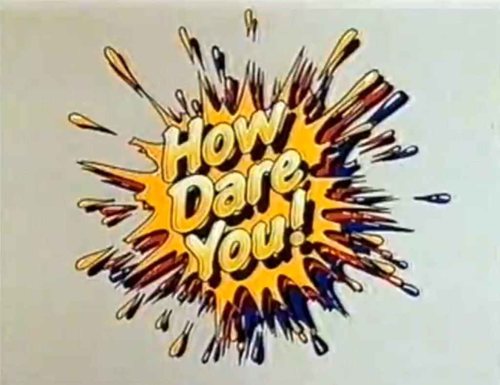 How Dare You! (ITV/Central, 1984-87) - listen to Pete Prodge and Tim Worthington talking about it in Looks Unfamiliar here.