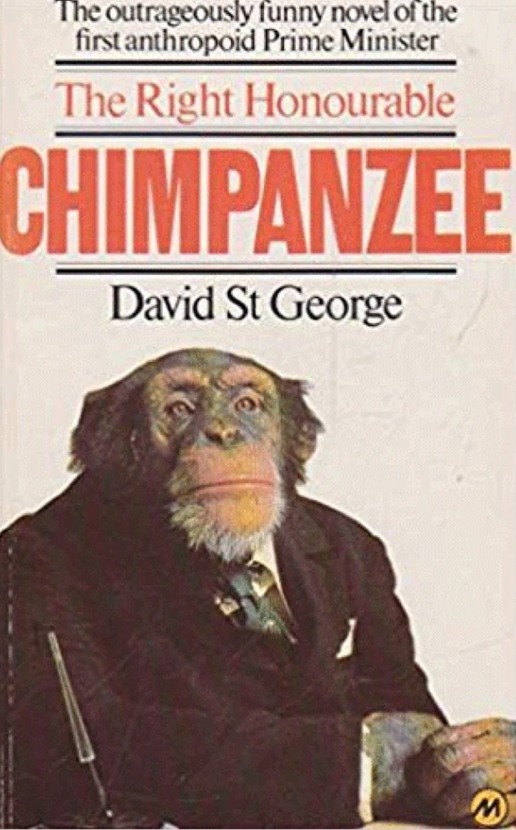 The Right Honourable Chimpanzee by 'David St. George' (Georgi Markov) (Martin Secker & Warburg, 1978).