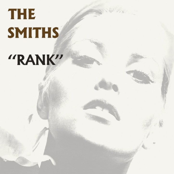 "Rank" by The Smiths (Rough Trade, 1988).