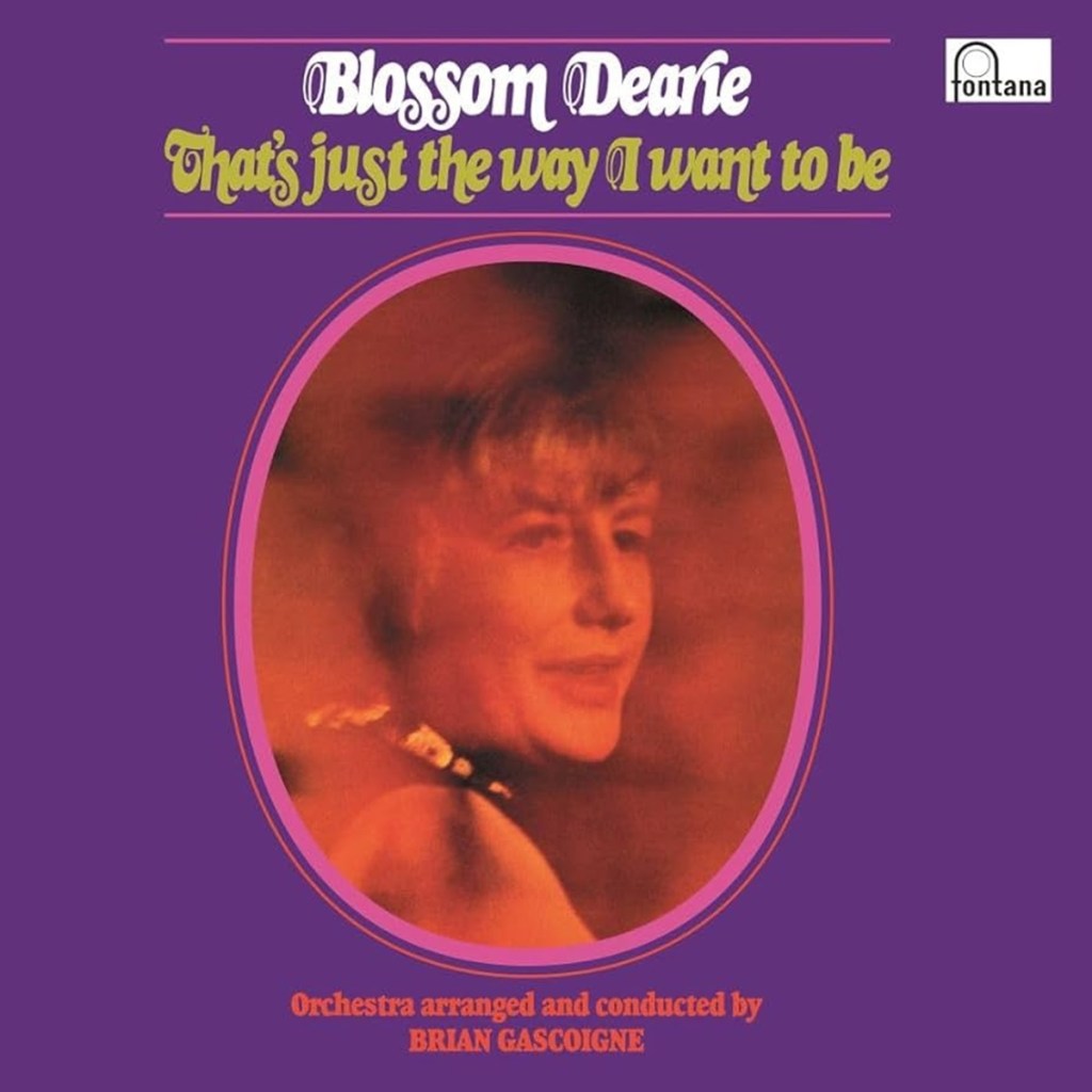 That's Just The Way I Want To Be by Blossom Dearie (Fontana, 1970).