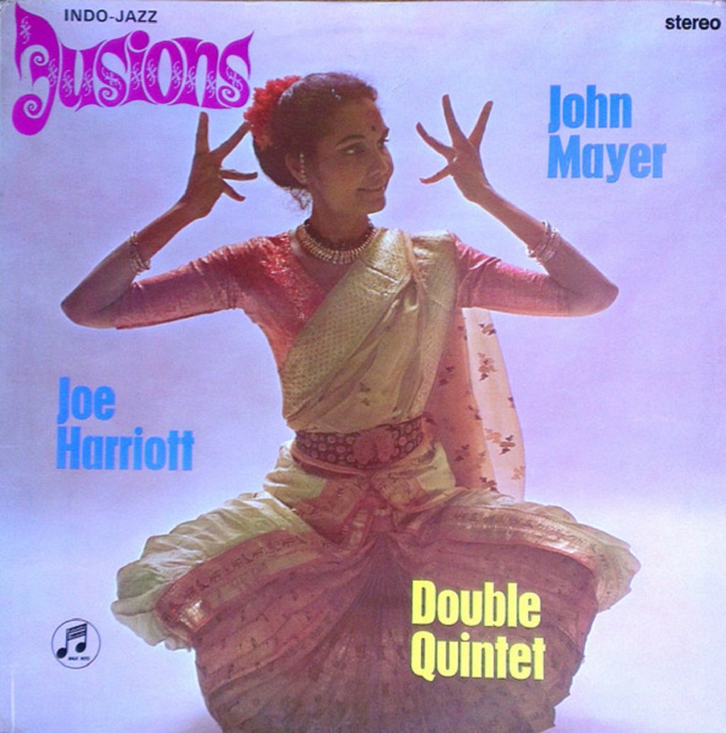 The Joe Harriott - John Meyer Double Quintet - Indo-Jazz Fusions (Atlantic, 1967).