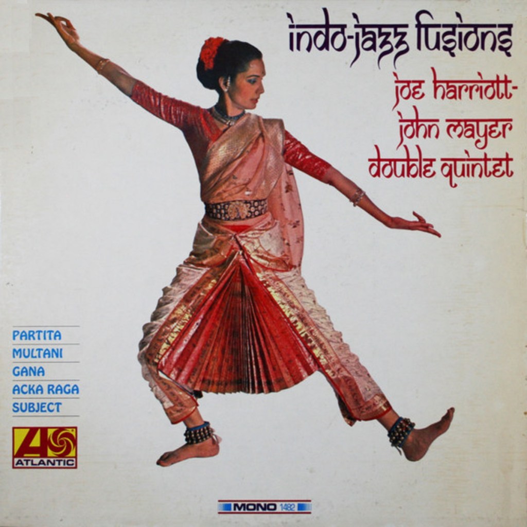 Indo-Jazz Fusions by The Joe Harriott And John Mayer Double Quintet (Columbia, 1967).