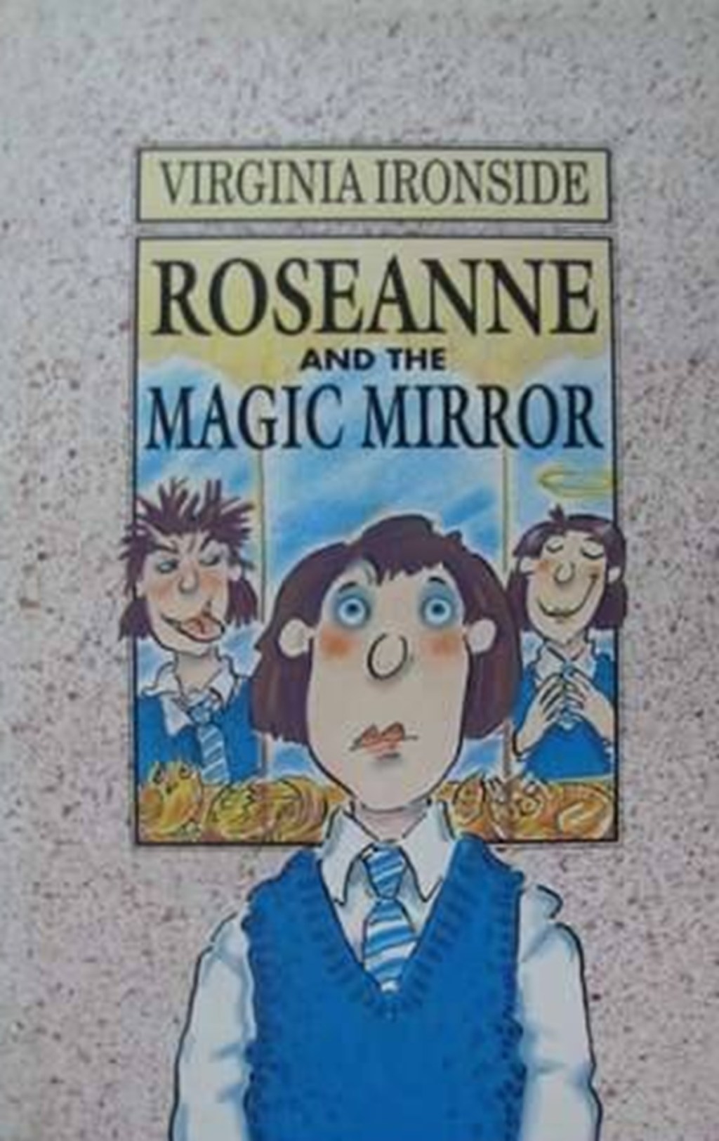 Roseanne And The Magic Mirror by Virginia Ironside (Walker Books, 1990) - listen to Lydia Mizon and Tim Worthington talking about it in Looks Unfamiliar.