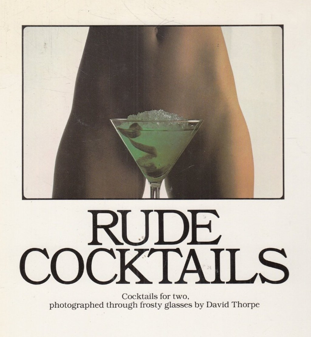 Rude Cocktails by David Thorp (Macmillan, 1983).