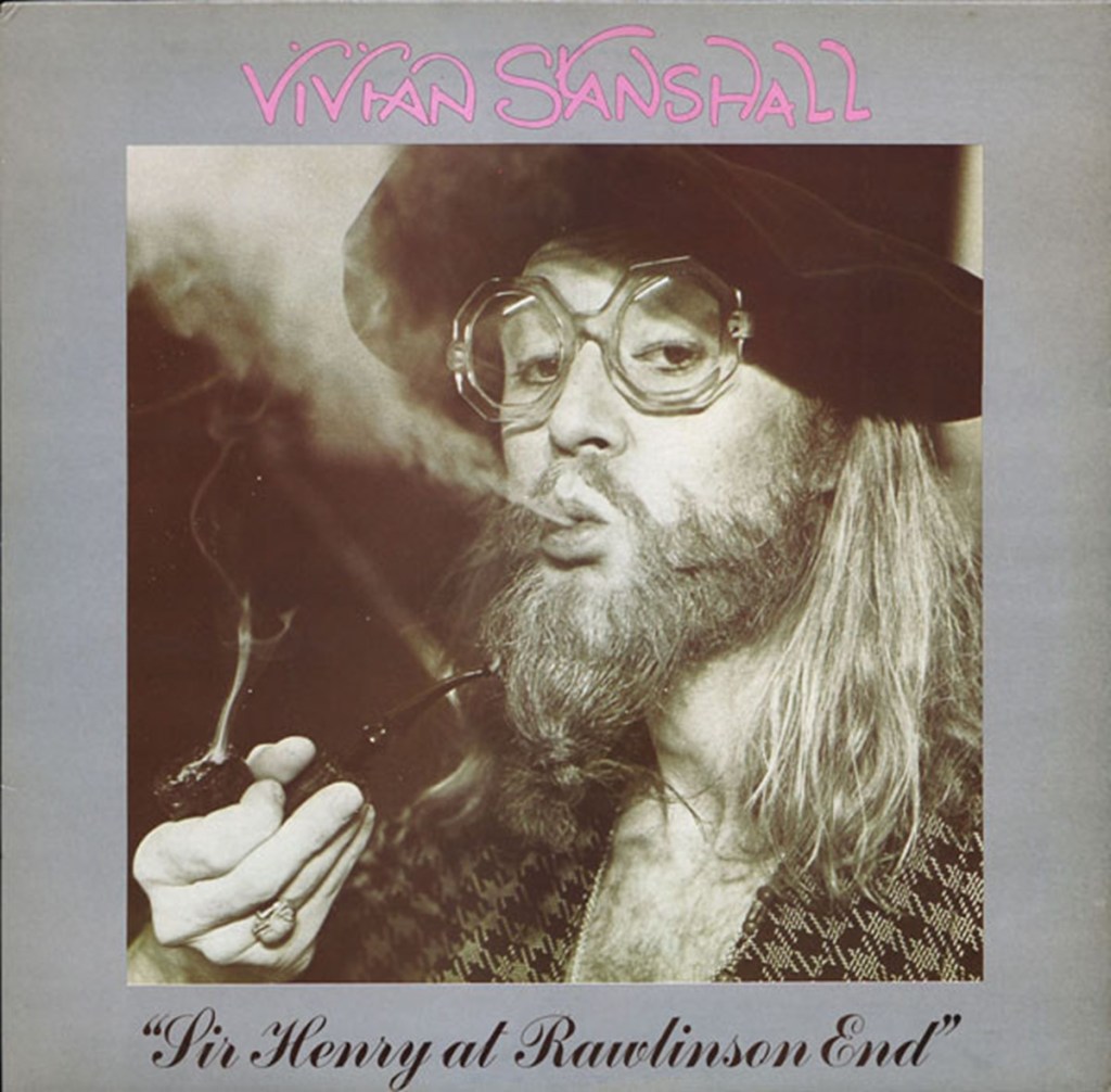 Sir Henry At Rawlinson End by Vivian Stanshall (Charisma, 1978).