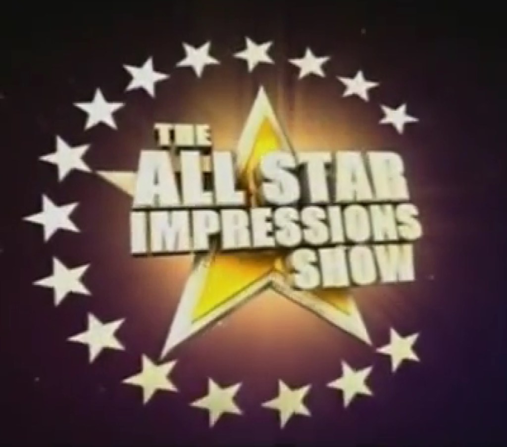 The All Star Impressions Show (ITV, 2009) - listen to Sophie Davies and Tim Worthington talking about it in Looks Unfamiliar.