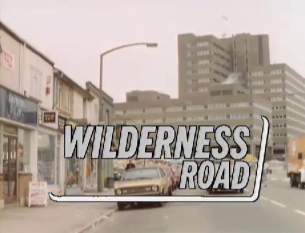 Wilderness Road (BBC1, 1986) - listen to Joanne Sheppard and Tim Worthington talking about it in Looks Unfamiliar.