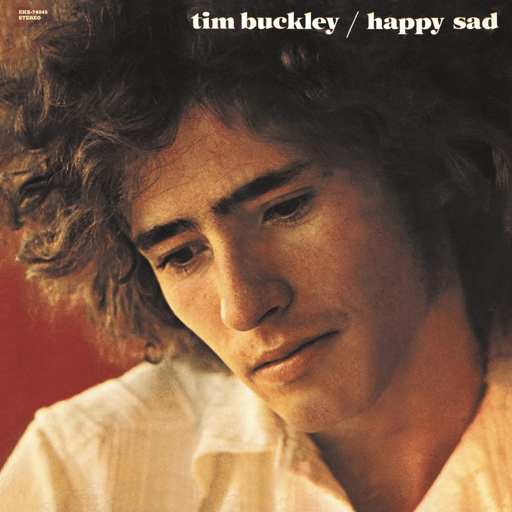 Happy Sad by Tim Buckley (Elektra, 1969).
