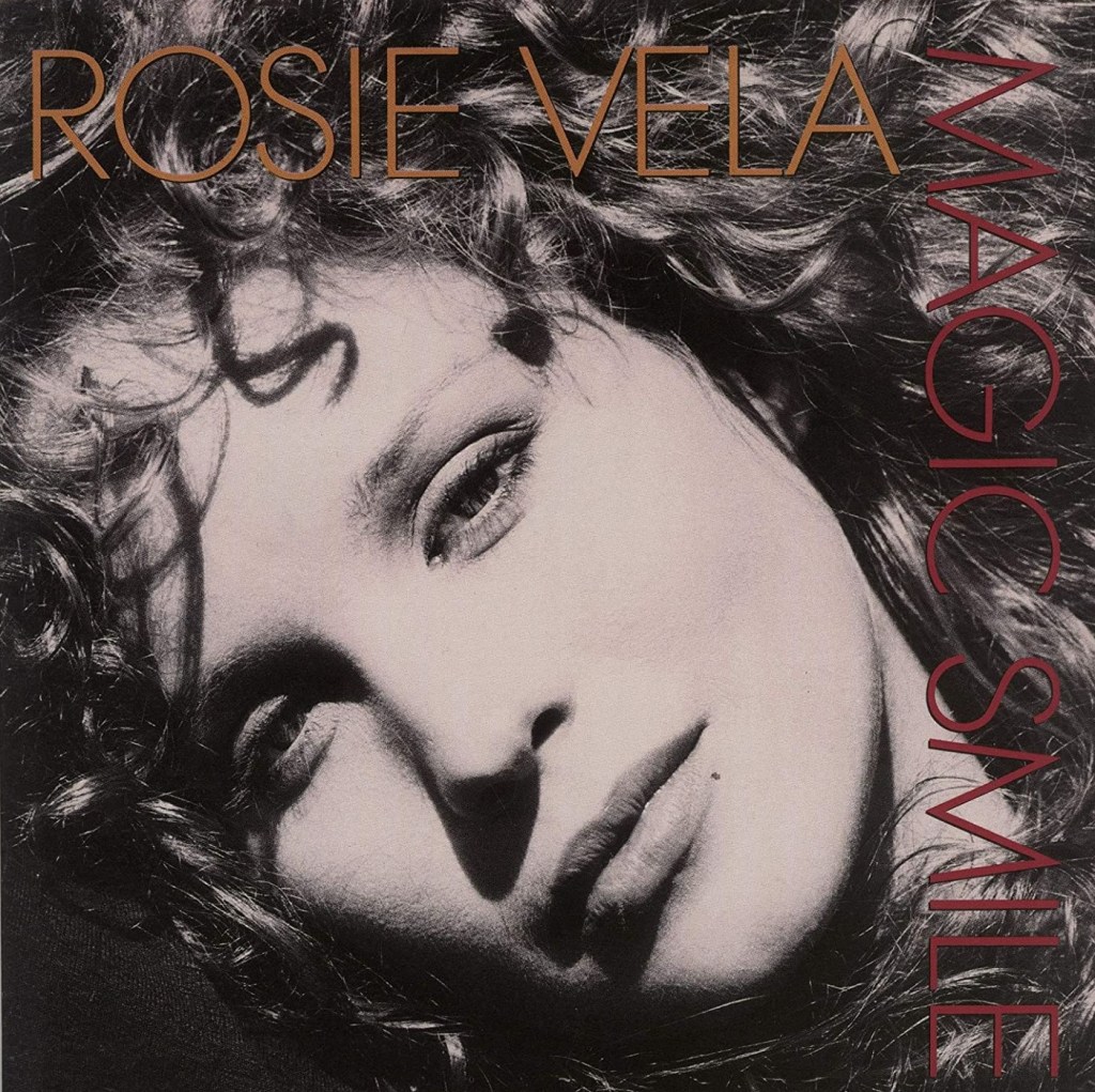 Magic Smile by Rosie Vela (A&M, 1986) - listen to Grace Dent chatting to Tim Worthington about it in Looks Unfamiliar.
