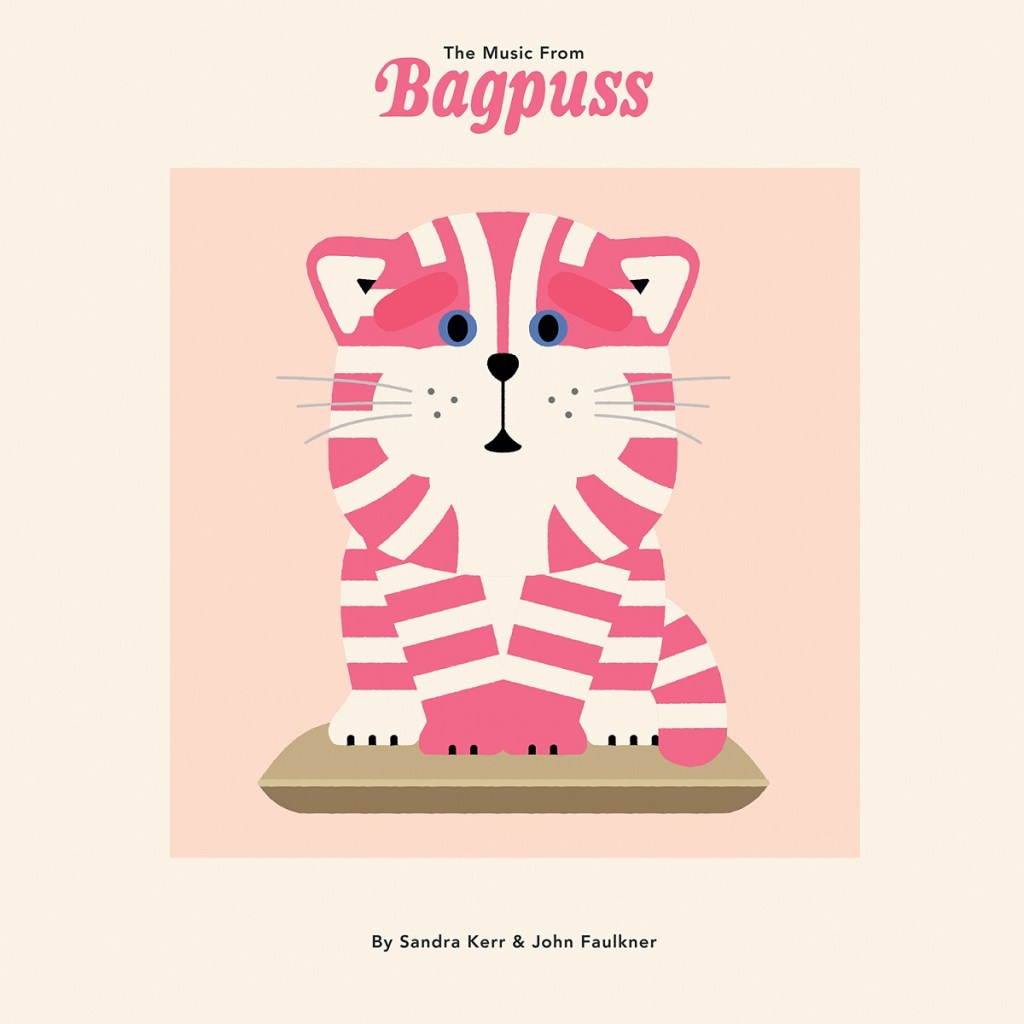 The Music From Bagpuss by John Faulkner And Sandra Kerr (Earth, 2018).