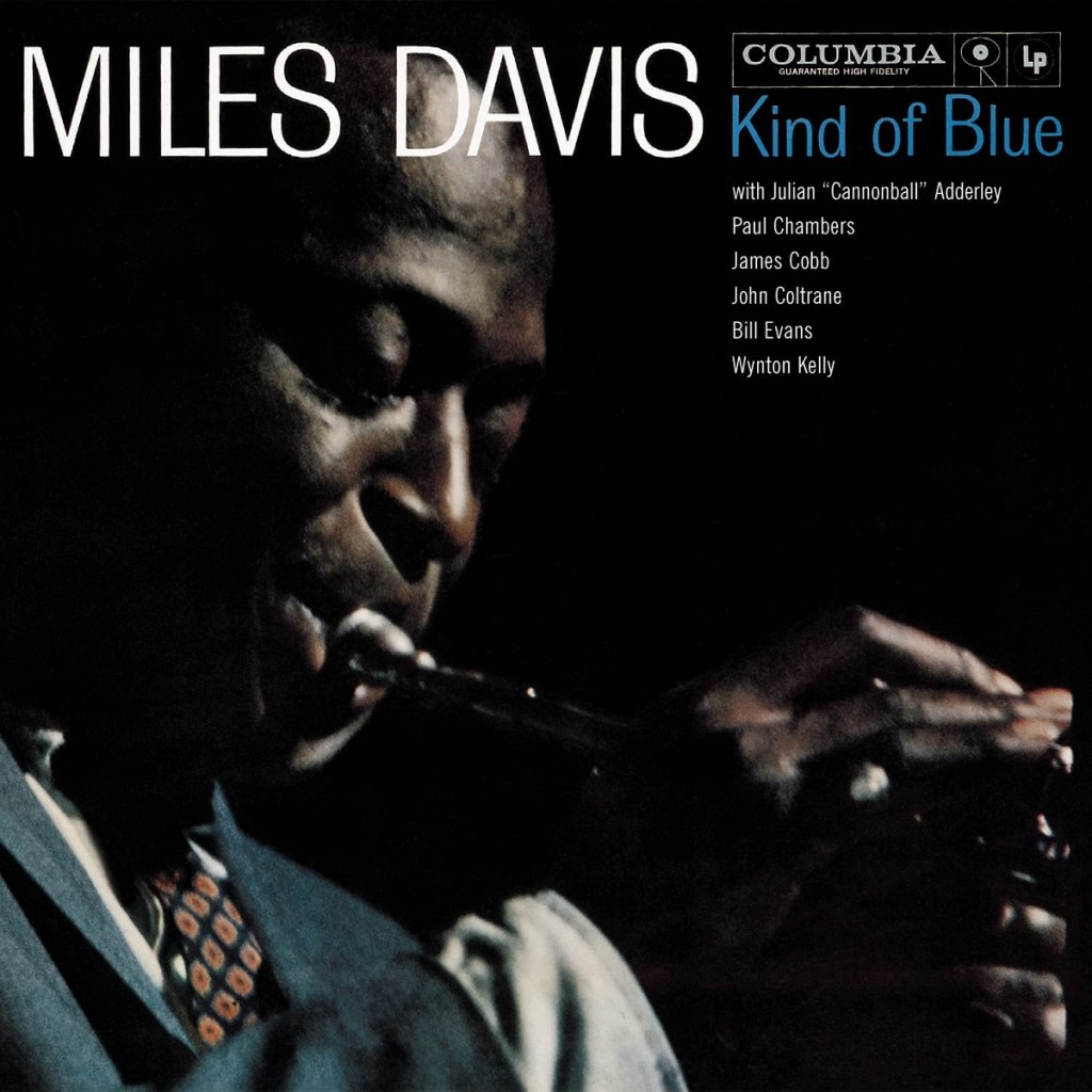 Kind Of Blue by Miles Davis (Columbia, 1959).