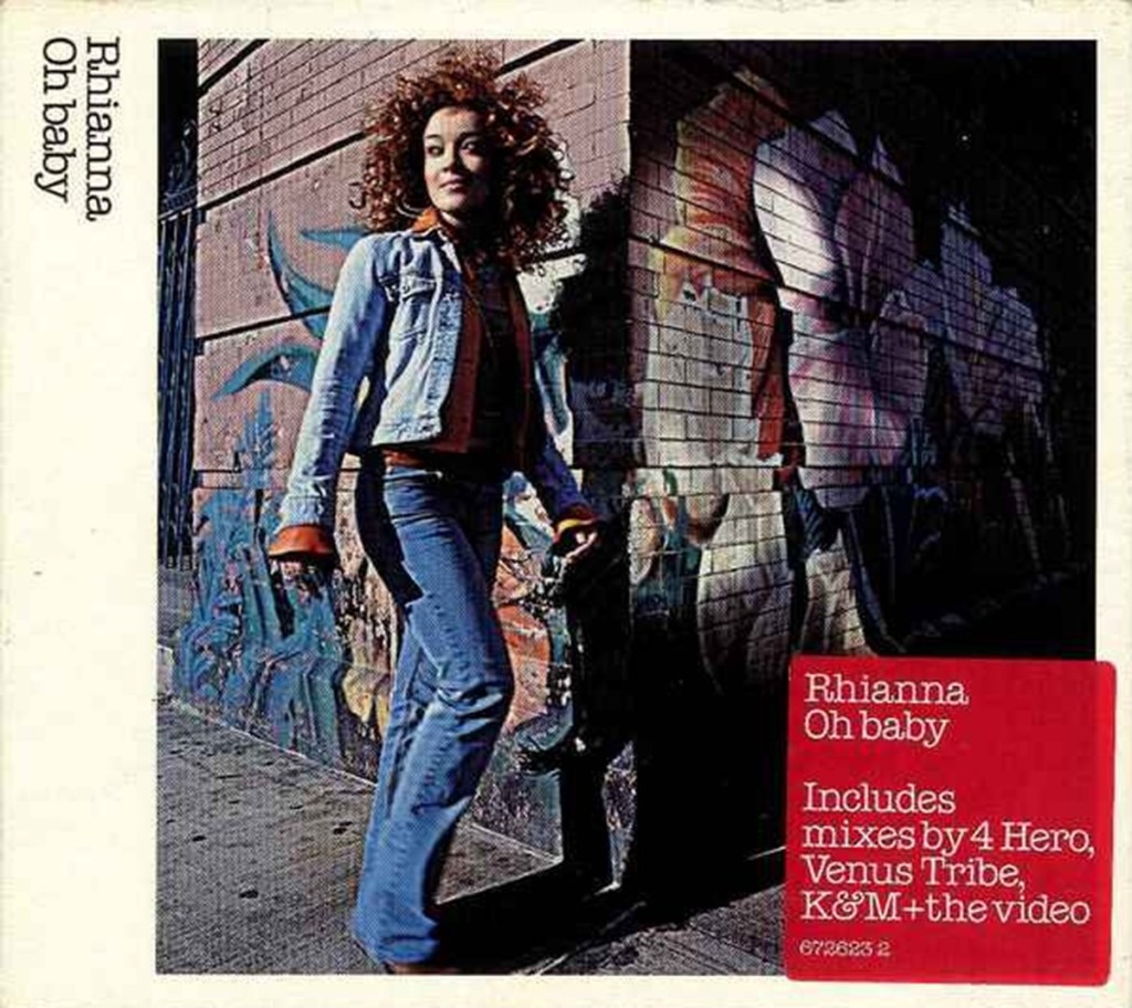 Oh Baby by Rhianna (Sony Soho Square, 2002) - listen to Mitch Benn and Tim Worthington talking about it in Looks Unfamiliar.