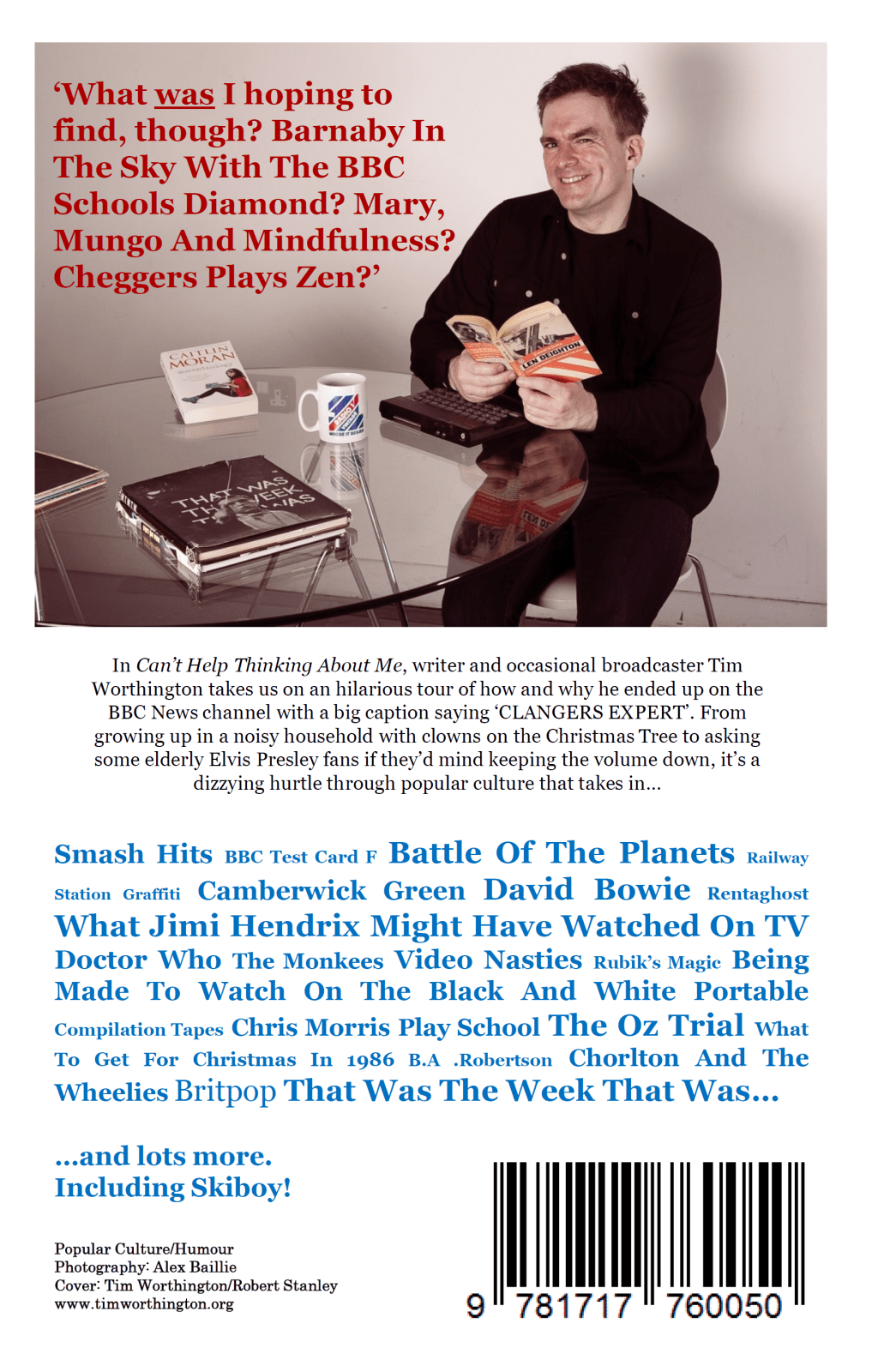 Can't Help Thinking About Me by Tim Worthington - a collection of columns and features with a personal twist.