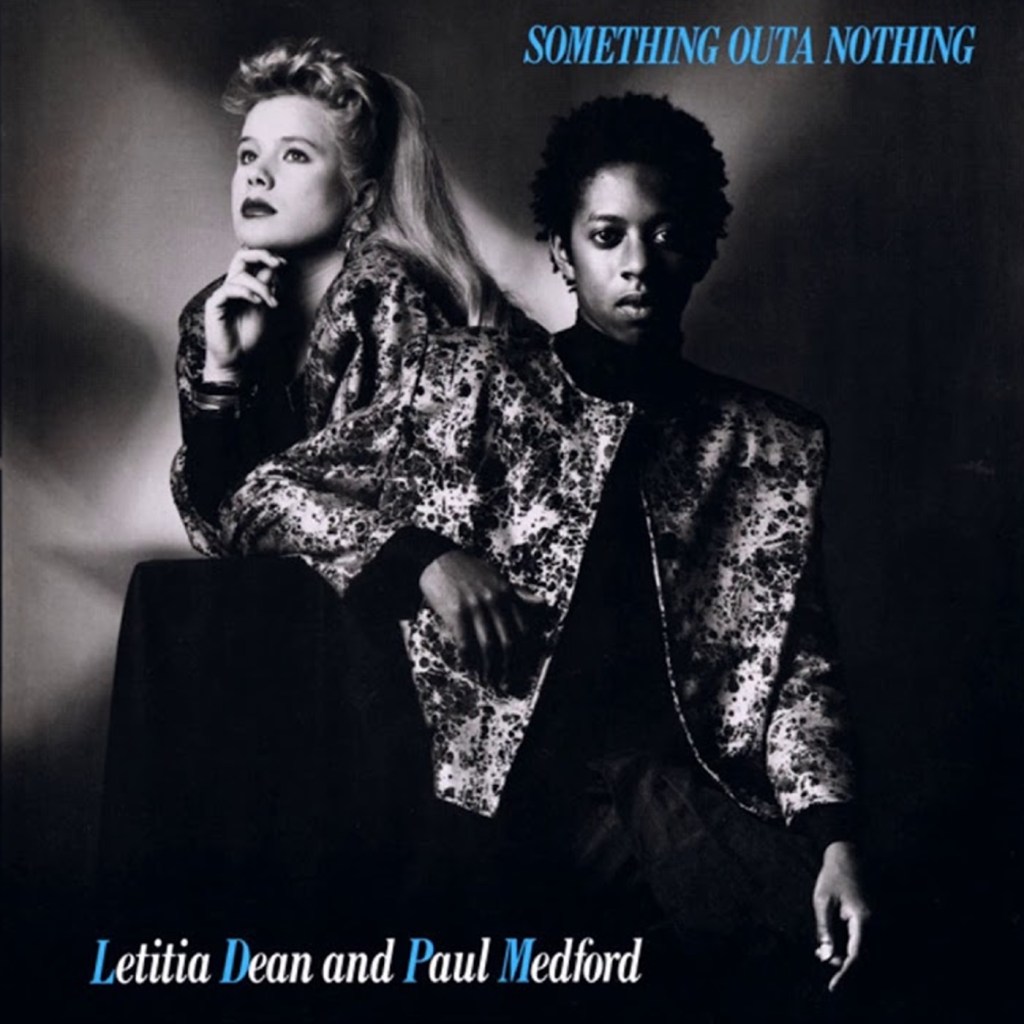 Something Outa Nothing by Letitia Dean And Paul J. Medford (BBC Records And Tapes, 1986) - listen to Tim Worthington and Ben Baker talking about it in Looks Unfamiliar.
