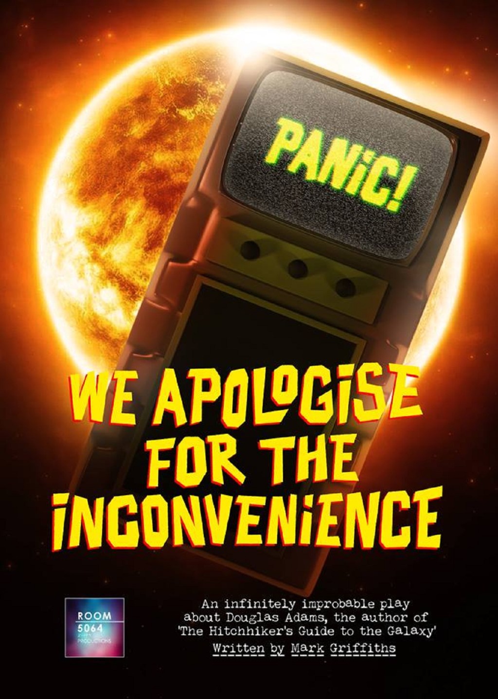 Original poster for We Apologise For The Inconvenience (An Infinitely Improbable Play About Douglas Adams) by Mark Griffiths.