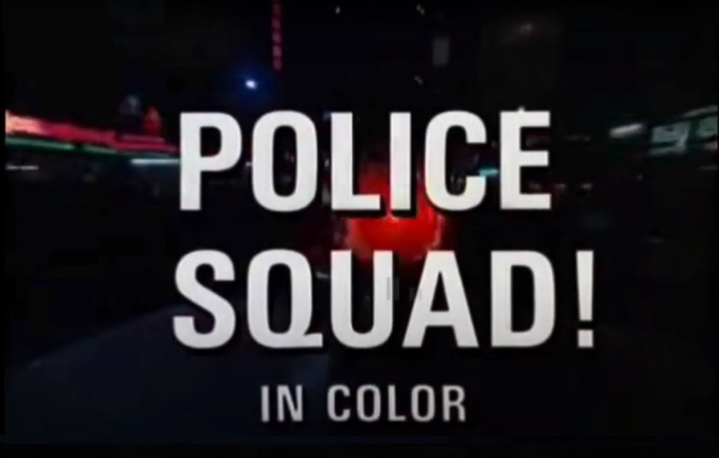 Police Squad! (ABC, 1982) - listen to David Smith and Tim Worthington talking about it in Looks Unfamiliar.
