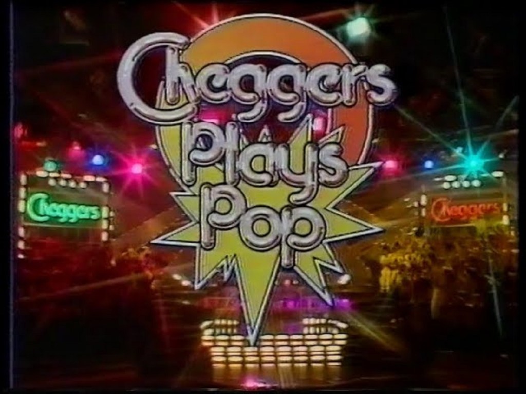 Cheggers Plays Pop (BBC1, 1978-86).