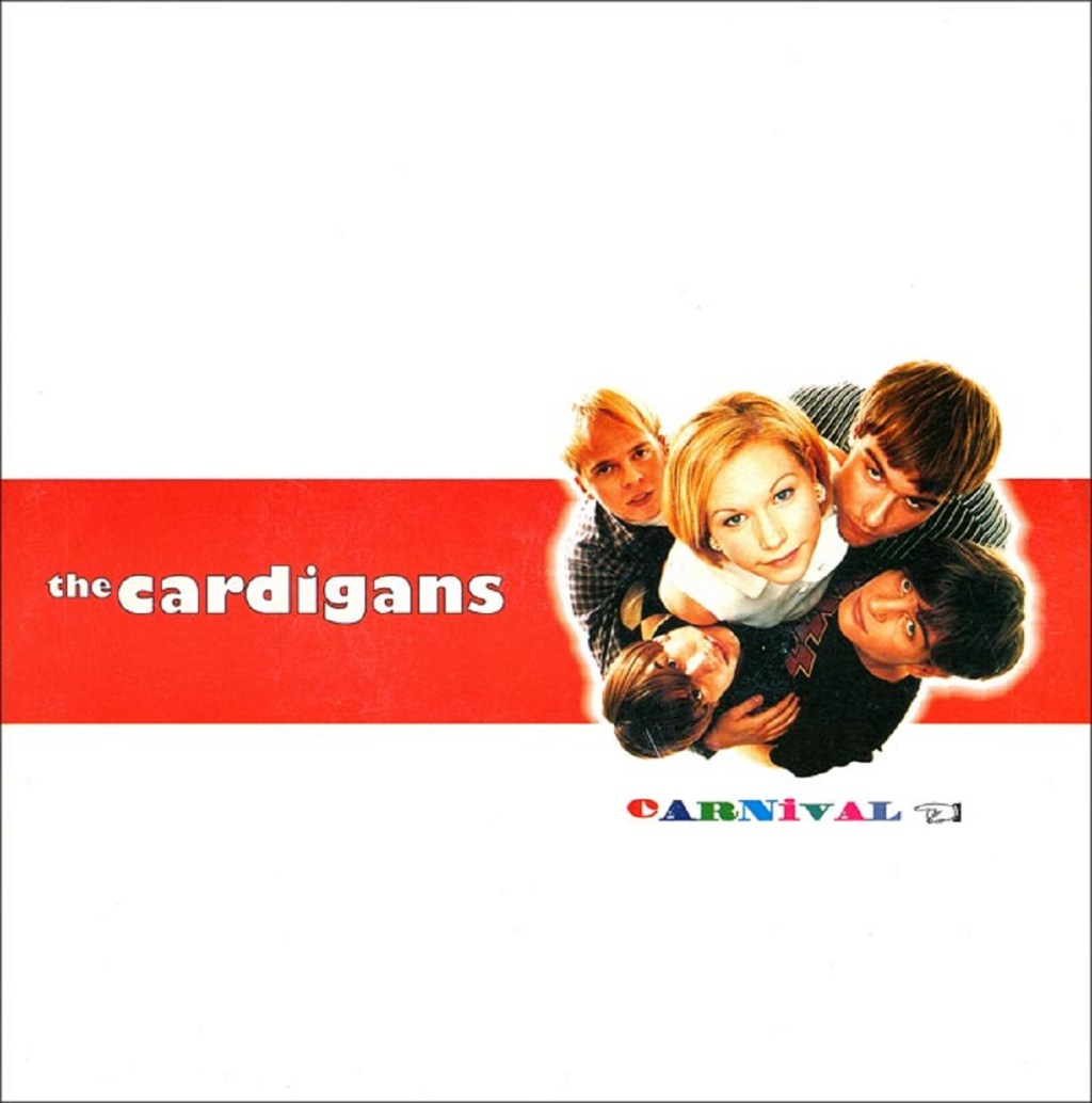 Carnival by The Cardigans (Trampolene, 1995).