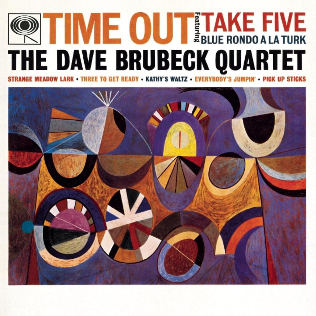 Time Out by The Dave Brubeck Quartet (Columbia, 1959).