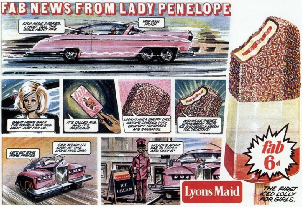 Lyons Maid Fab, as advertised by Lady Penelope and Parker.