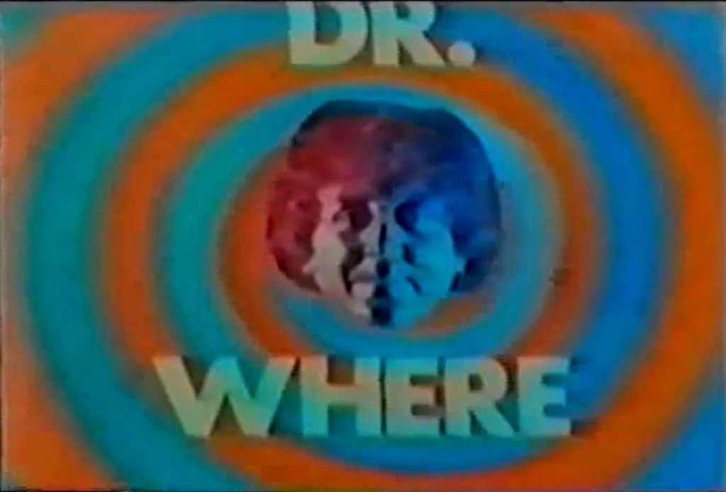 Mathshow: Dr. Where (BBC1, 1975-76).