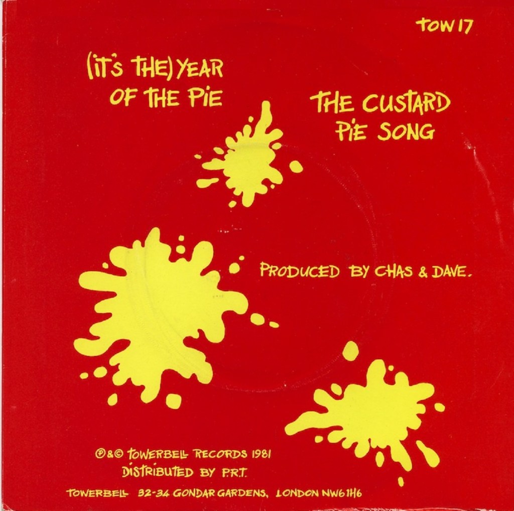 The Pie 'N' Ears - (It's The) Year Of The Pie/The Custard Pie Song (Towerbell, 1981).