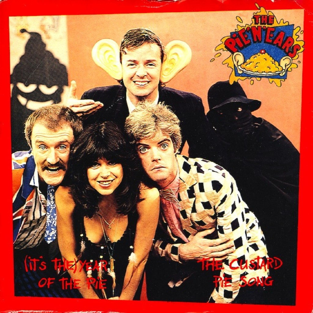 The Pie 'N' Ears - (It's The) Year Of The Pie/The Custard Pie Song (Towerbell, 1981).