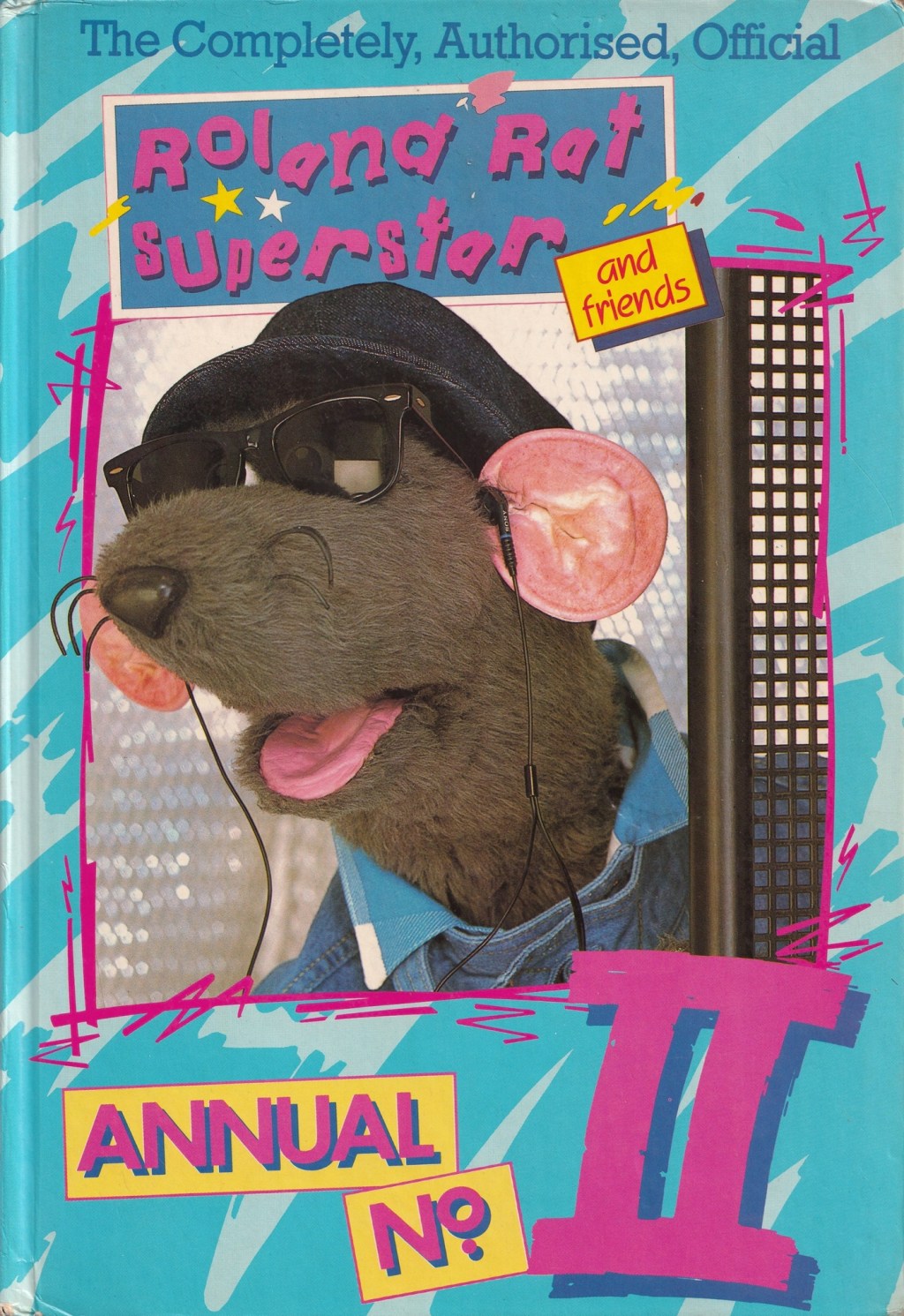 The Completely, Authorised, Official, Roland Rat Superstar And Friends Annual No. II (Grandreams, 1984) - listen to Ben Baker and Tim Worthington talking about it in Looks Unfamiliar.