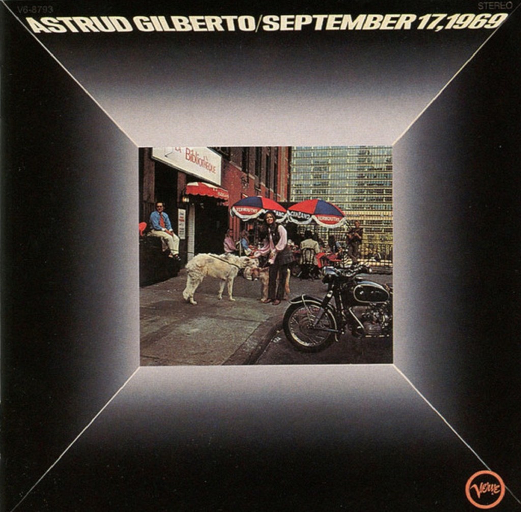September 17, 1969 by Astrud Gilberto (Verve, 1969).