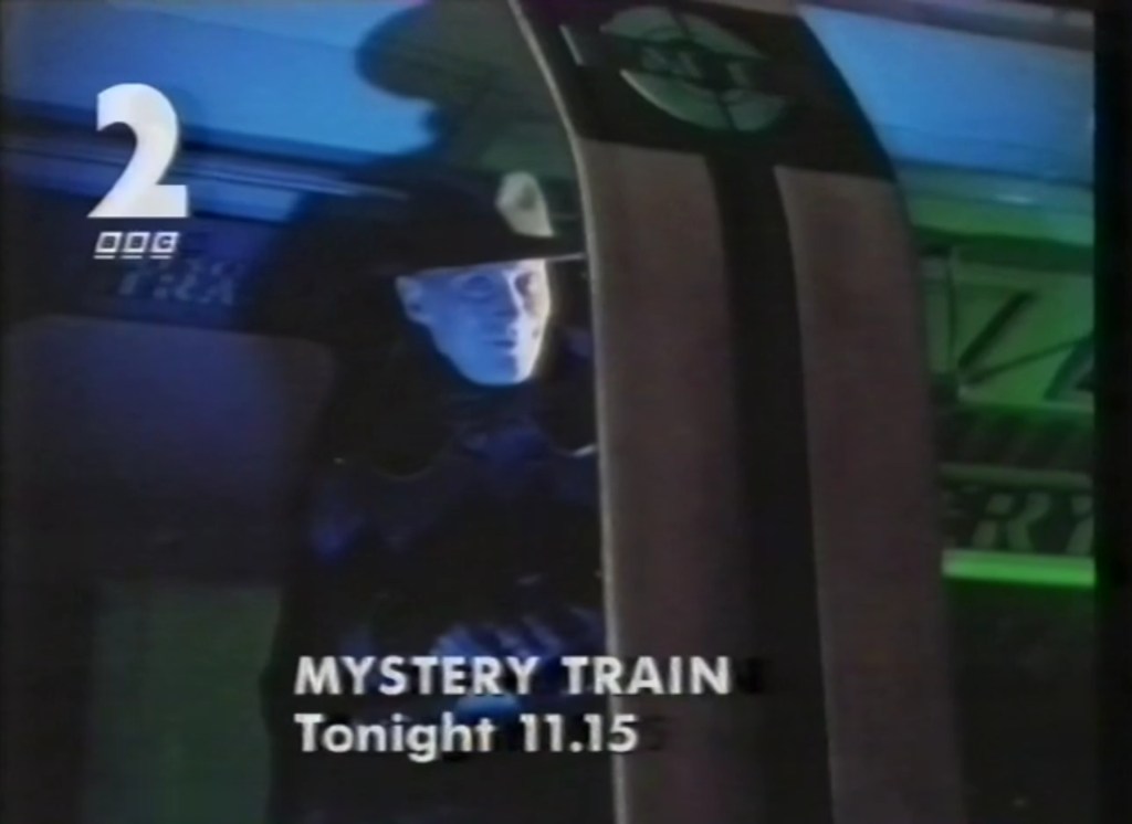 Mystery Train (BBC2, 1991) - listen to Adam S. Leslie and Tim Worthington talking about it in Looks Unfamiliar.