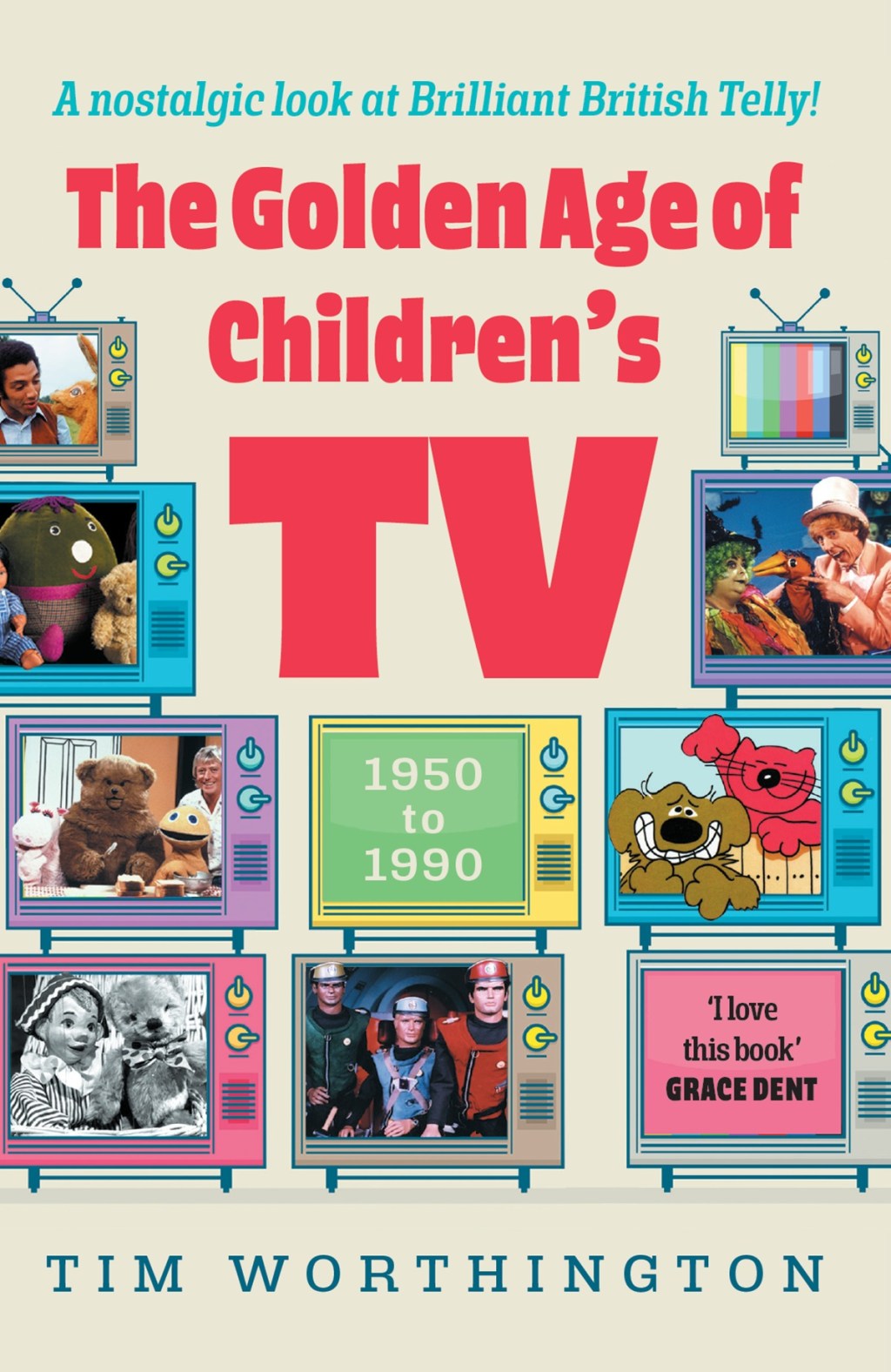 The Golden Age Of Children's TV by Tim Worthington.