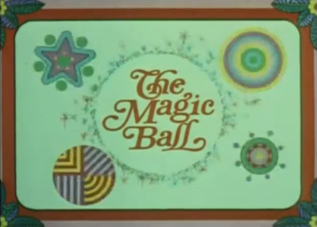 The Magic Ball (ITV/Granada, 1971-72) - listen to Richard Littler and Tim Worthington talking about it in The Golden Age Of Children's TV.