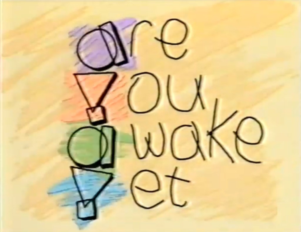 Are You Awake Yet? (ITV, 1983-86).