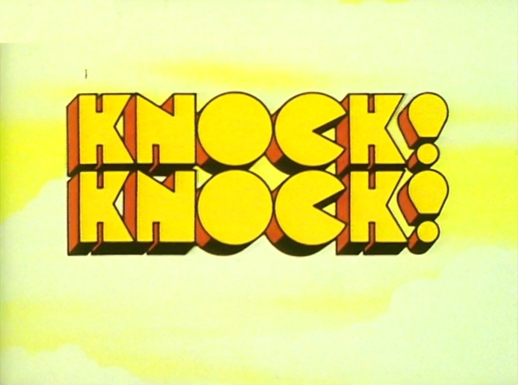 Knock! Knock! (BBC1, 1982-85).